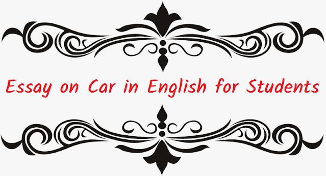 Essay on Car in English for Class 5, 6, 7, 8, 9 and 10