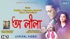 O LEELA LYRICS - NEKIB AND PRIYANKA BHARALI