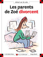 Les parents de Zoé divorcent de Dominique de Saint Mars et Serge Bloch (Calligram, 2004)