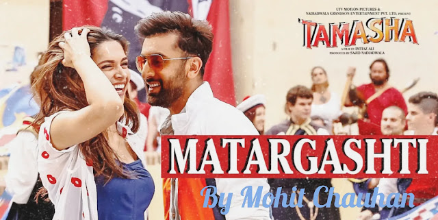 Matargashti (मटरगश्ती) lyrics - Mohit Chauhan | Tamasha (तमाशा) movie song | A.R Rahman | Lyrics Resso