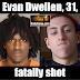 Evan Dwellen, 31, fatally shot in Moncks Corner, South Carolina