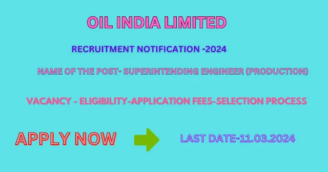 Oil India Limited Recruitment Superintending Engineer 2024