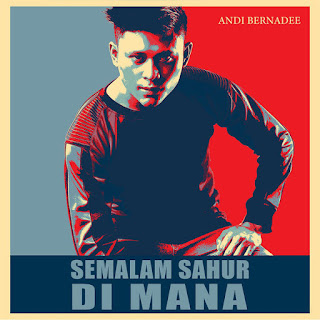 Download MP3 Andi Bernadee - Semalam Sahur Di Mana (Single) itunes plus aac m4a mp3