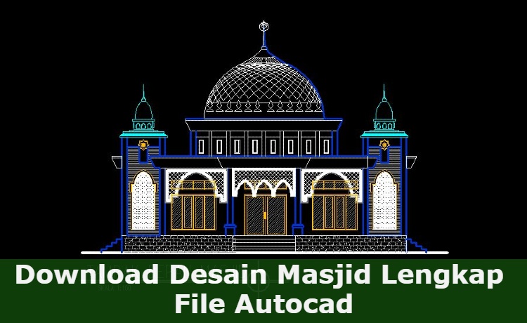 Download Desain Masjid Lengkap File Autocad