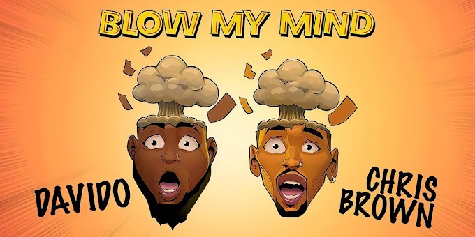 DAVIDO x CHRIS BROWN - BLOW MY MIND (OFFICIAL MUSIC VIDEO) | DOWNLOAD MP3
