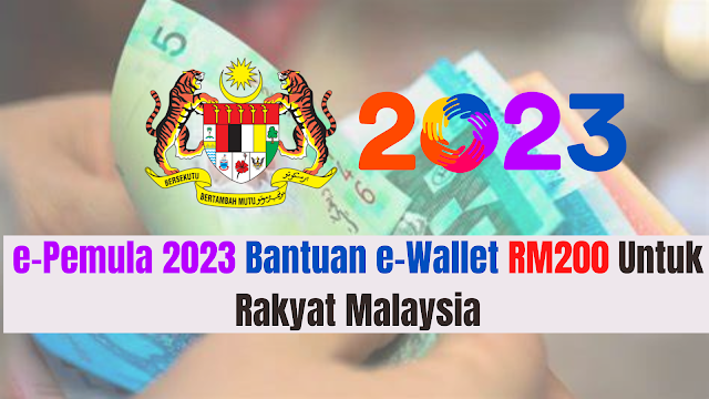 e-Pemula 2023 Bantuan e-Wallet RM200 Untuk Rakyat Malaysia