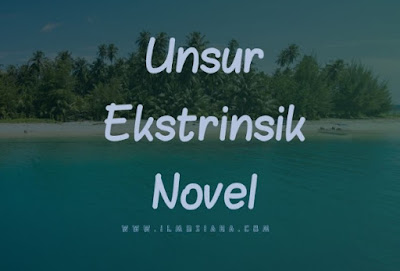  Istilah ini mungkin sering kita dapati bersanding dengan unsur intrinsik 3+ Unsur Ekstrinsik Novel: Pengertian dan Contoh