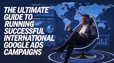Introduction: Expanding Your Google Ads Campaigns Internationally