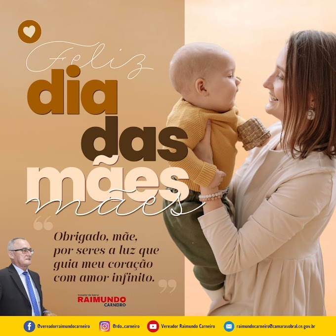 Vereador Raimundo Carneiro deseja um feliz dia das mães a todas as mães. 