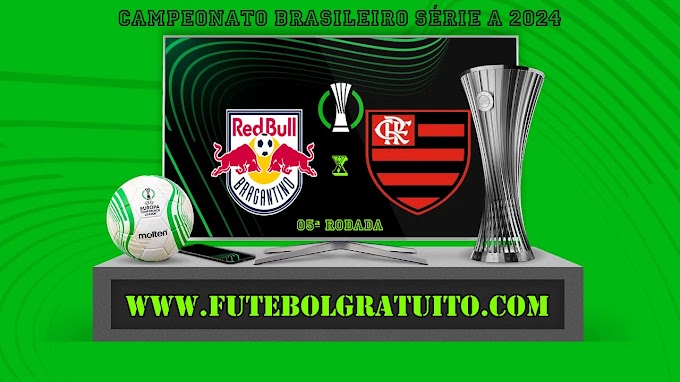 Assistir RB Bragantino x Flamengo ao vivo online grátis 04/05/2024