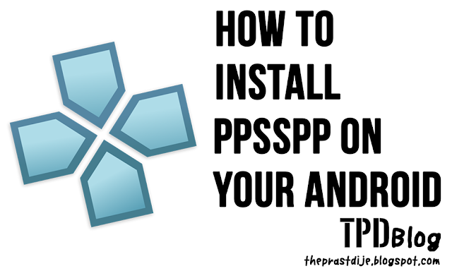 download ppsspp for android, ppsspp android, cara main game psp di android, game psp android, emulator psp