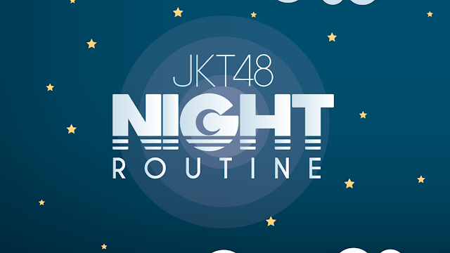 JKT48 Night Routine Video Content