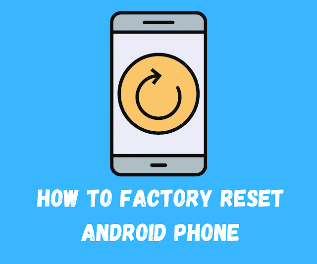 How to Factory reset android phone