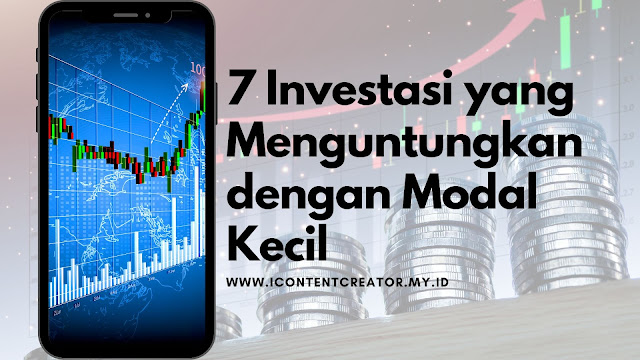 Investasi Yang Menguntungkan Dengan Modal Kecil, Ini Dia!