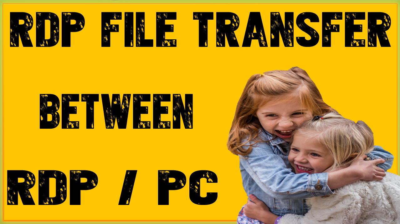 How To Transfer Data Between RDP And Local PC? RDP File