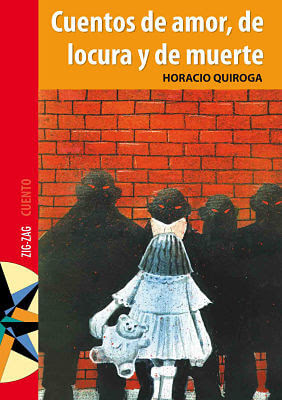 Carátula de Cuentos de amor, de locura y de muerte (Horacio Quiroga - ZIG-ZAG - 2015)