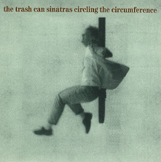 indie pop mp3, Trashcan Sinatras, Circling The Circumference, Single Version, 1990, Go Discs