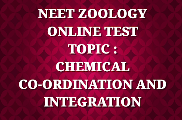 NCERT CLASS 11 | TOPIC : CHEMICAL CO-ORDINATION AND INTEGRATION | QB-1 | NEET BIOLOGY ONLINE TEST
