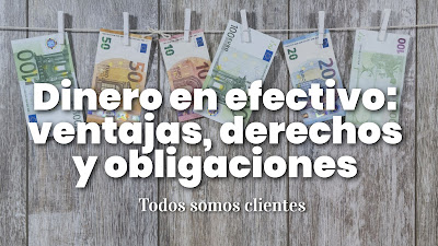 Dinero en efectivo: ventajas, derechos y obligaciones