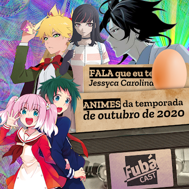 FALA que eu te ouvo (Jessyca Carolina) - Animes da Temporada Outubro de 2020