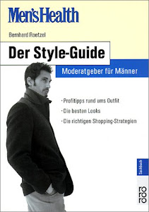 Men's Health: Der Style-Guide. Moderatgeber für Männer