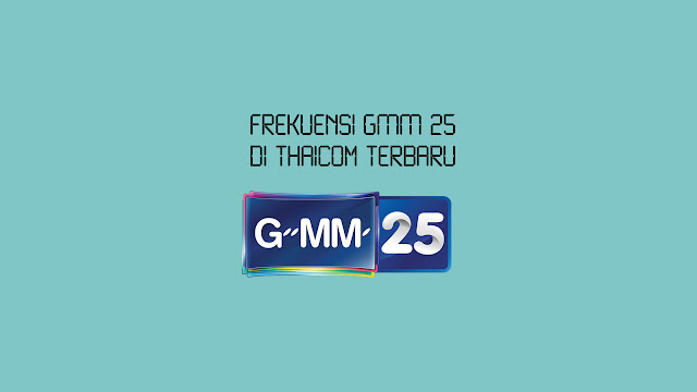 Frekuensi GMM 25 di Thaicom Terbaru