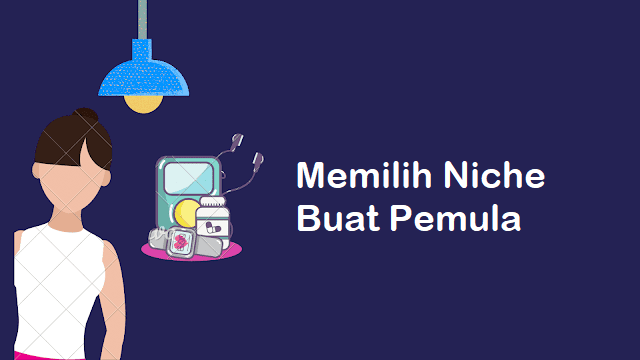 Tips Memilih Niche Blog Buat Pemula