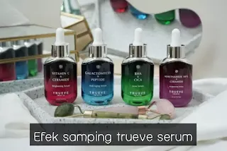 Efek Samping Trueve Serum