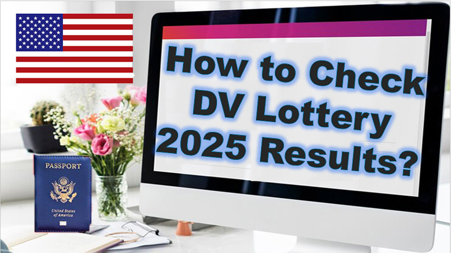 How to Check DV Lottery 2025 Results?