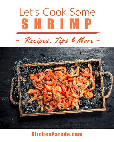 A collection of seasonal shrimp & other seafood recipes ♥ KitchenParade.com. Super-organized to find the exact recipe you're looking for.