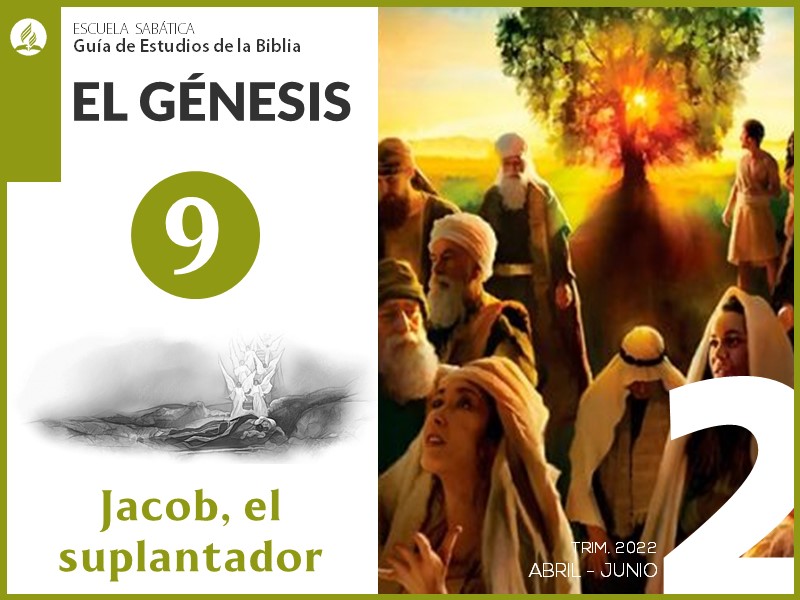 Lección 9: Jacob, el suplantador | El Génesis | Escuela Sabática 2T 2022