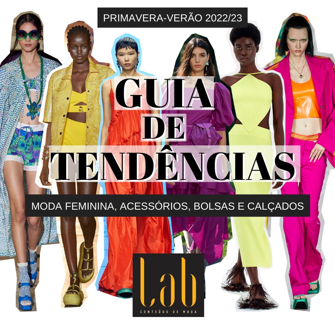 Guia de Tendências - Primavera/Verão 2022-2023 Moda feminina, acessórios,  bolsas e calçados - Lab Conteúdo