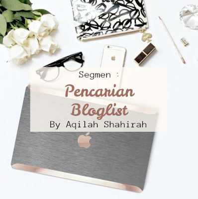 Segmen: Pencarian Bloglist By Aqilah Shahirah