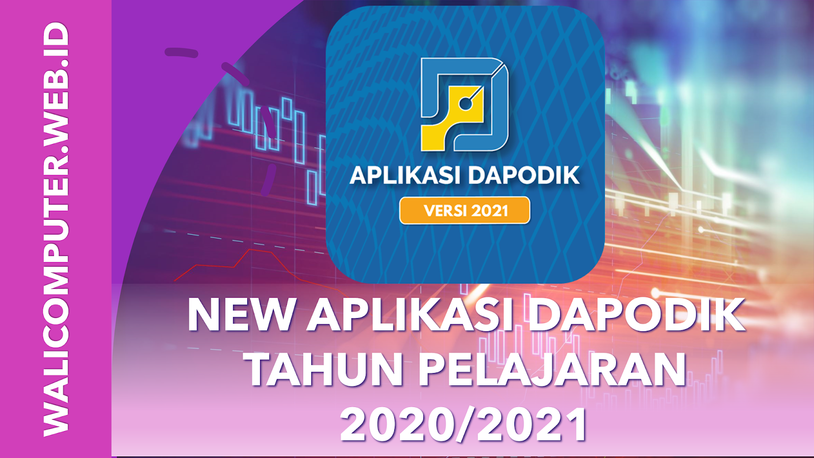 New Aplikasi Dapodik Tahun Pelajaran 2020 2021 Wali Computer