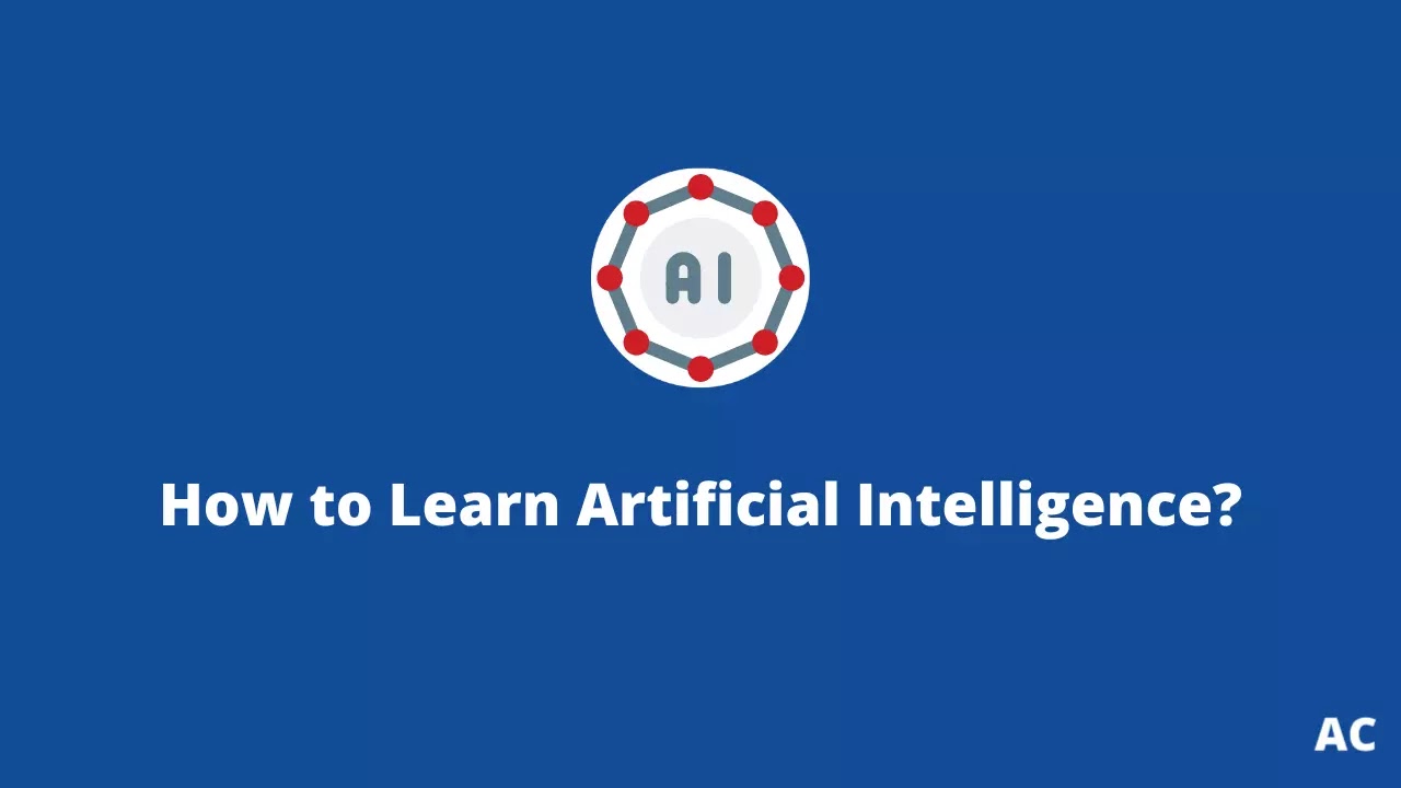How to Learn AI 🤖 : A Step-by-Step Guide!