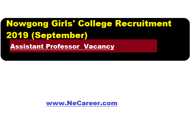 Nowgong Girls' College Recruitment 2019 (September) | Assistant Professor  Vacancy