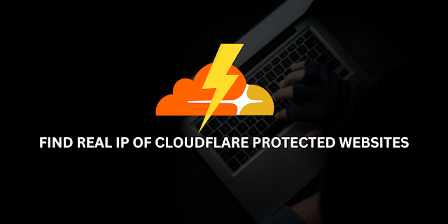 Find Real IP Addresses Of Cloudflare Protected Websites