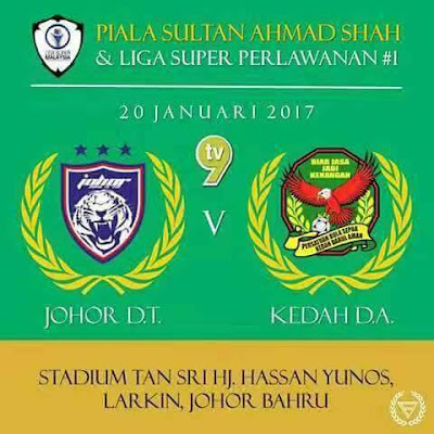 Live Streaming Piala Sumbangsih 2017 Kedah FA vs JDT FC ...