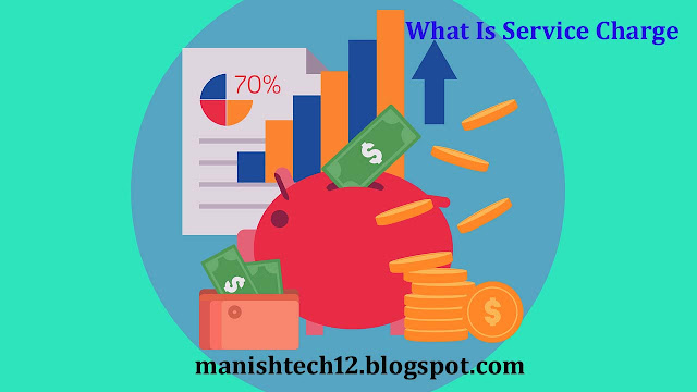 What Is Service Charge
