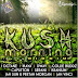 KUSH MORNING RIDDIM CD (2012)