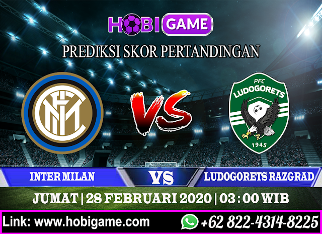 PREDIKSI INTER MILAN VS LUDOGORETS RAZGRAD 28 FEBRUARI 2020