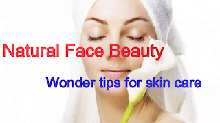 Wonder tips for skin care  | Natural Face Beauty
