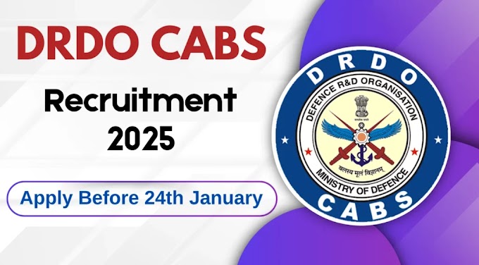 DRDO CABS Recruitment 2025, Apply /// Before 24th January