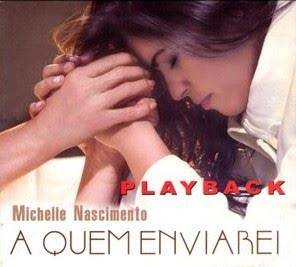 Michelle-Nascimento-A-Quem-Enviarei-(2010)-Play-Back