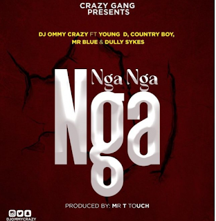 Audio:Dj Ommy ft Mr Blue x Young Dee x Country Boy x Dully Sykes-Nga Nga Nga