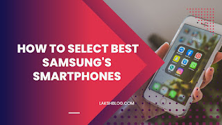 How to Select Best Samsung's Smartphones