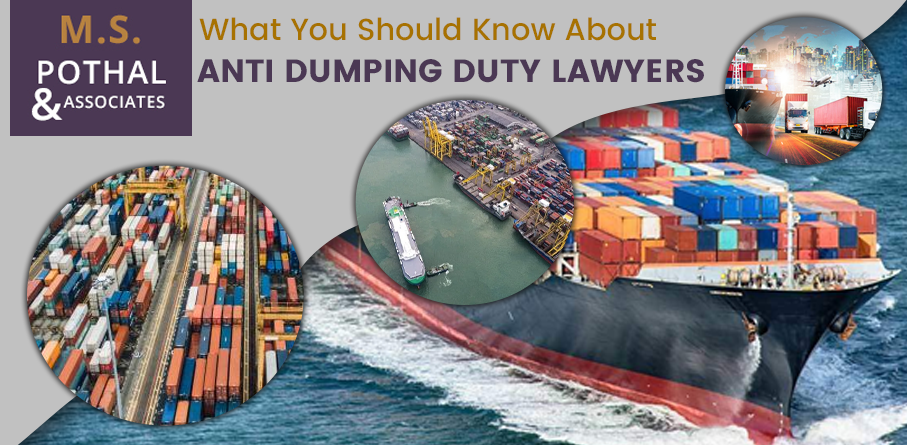 What You Should Know About Anti-Dumping Duty Lawyers?