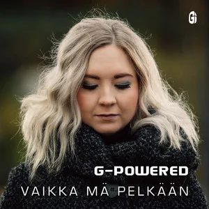 G-Powered - Vaikka Mä Pelkään [Eurodance 2019]