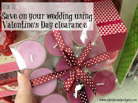 Use Valentine's Day clearance to your advantage when you're wedding planning. After the holiday is over, pick up candles, garland, petals, and more for your red wedding at a fraction of the price. Find out more at www.abrideonabudget.com.