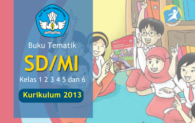  Buku ini merupakan buku guru dan buku siswa yang dipersiapkan Pemerintah dalam rangka imp Download Buku Tematik Kurikulum 2013 SD/MI Kelas 1 2 3 4 5 6 Semester 2